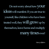 Your ideas grow quote